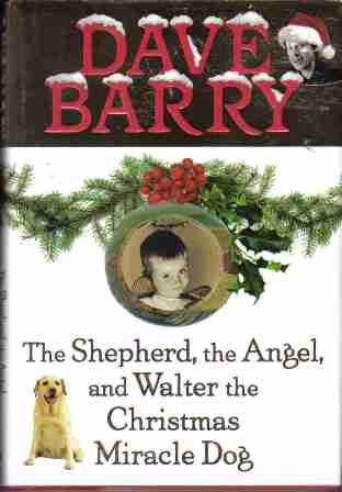 (image for) The Shephard, the Angel, and Walter the Christmas Miracle Dog - Click Image to Close